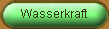 Wasserkraft